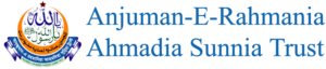 ANJUMAN-E- RAHMANIA AHMADIA SUNNIA TRUST